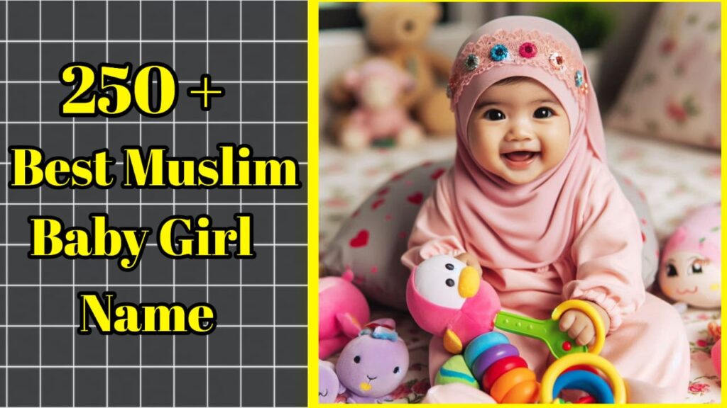 250+ Best Muslim Baby Girl Names With Meaning