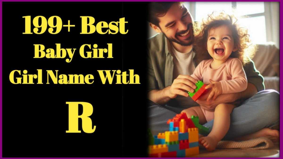 199+ Best Baby Girl Names With R With Meaning